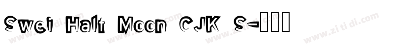 Swei Half Moon CJK S字体转换